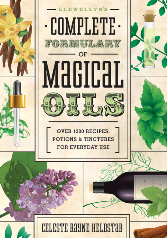 Llewellyn's Complete Formulary of Magical Oils by Celeste Rayne Heldstab