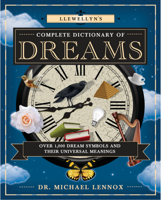 Llewellyn's Complete Dictionary of Dreams by Dr Michael Lennox