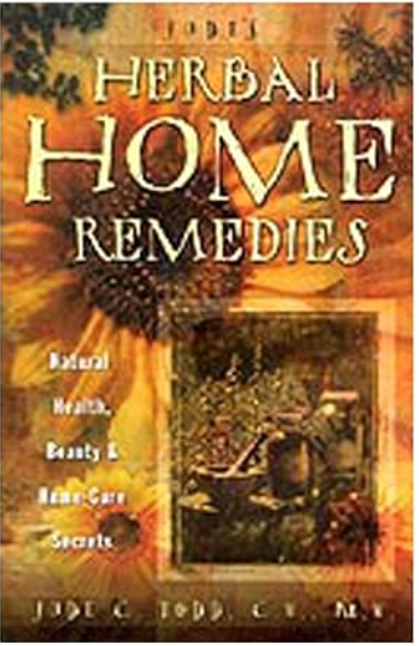Jude's Herbal Home Remedies by Jude Todd