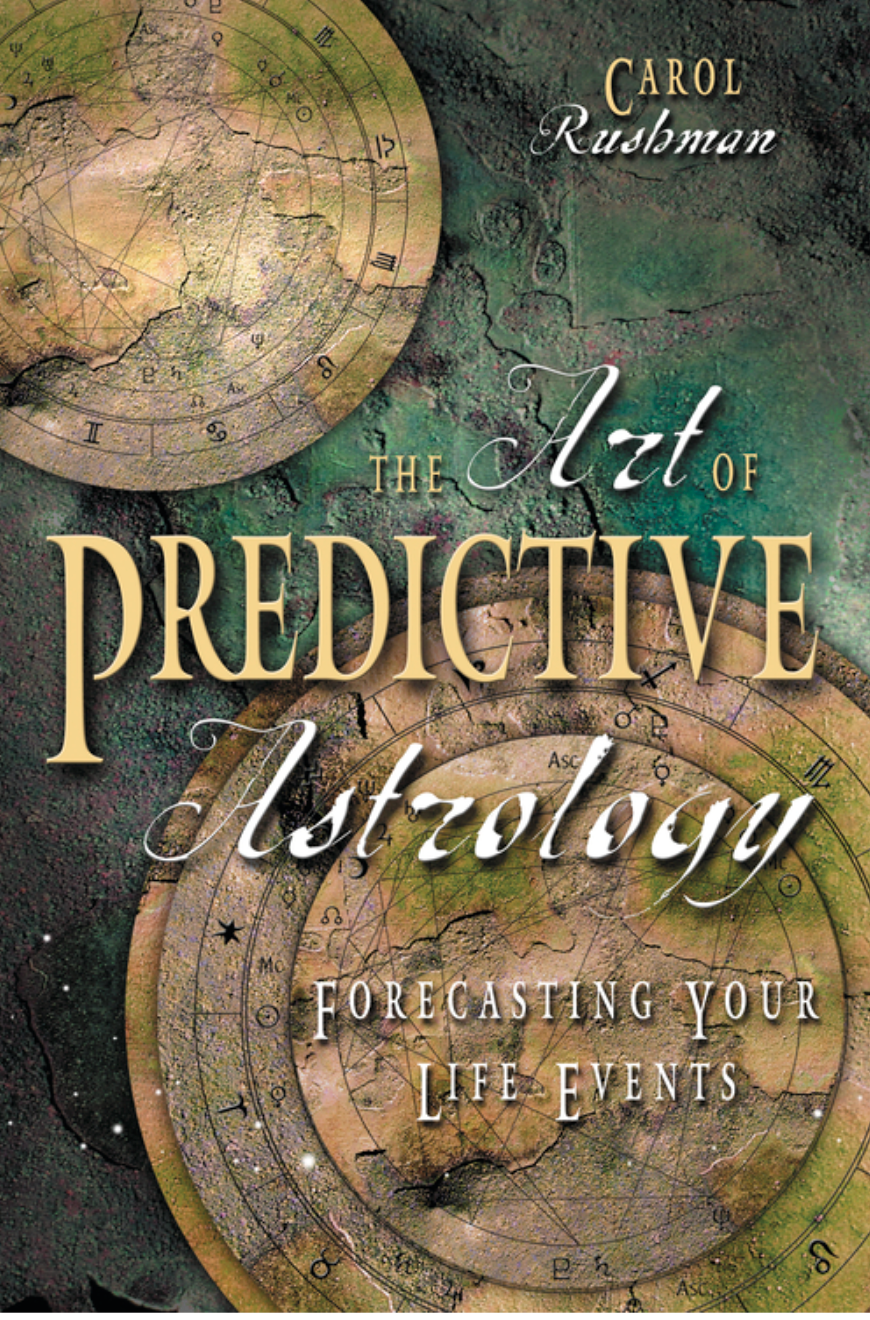 The Art of Predictive Astrology by Carol Rushman