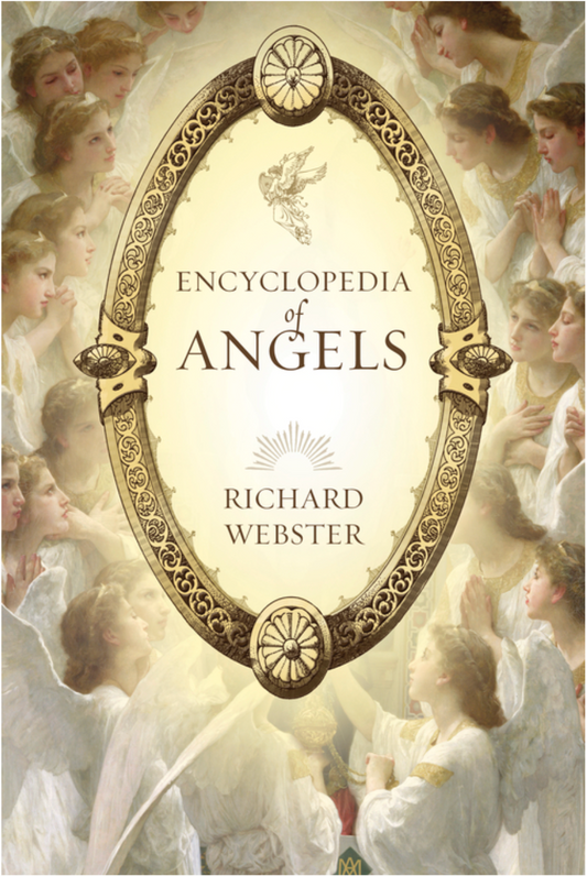 Encyclopedia of Angels by Richard Webster