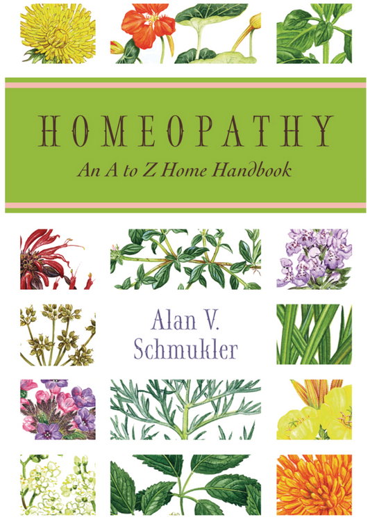 Homeopathy An A to Z Home Handbook by Alan Schmukler