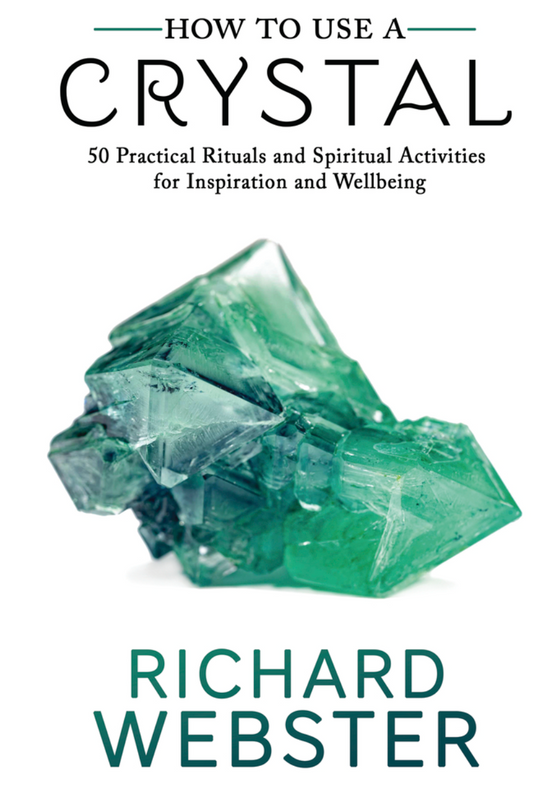 How to Use a Crystal by Richard Webster