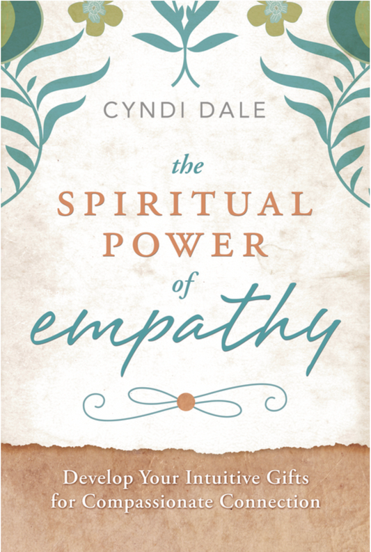 The Spiritual Power of Empathy  by Cyndi Dale