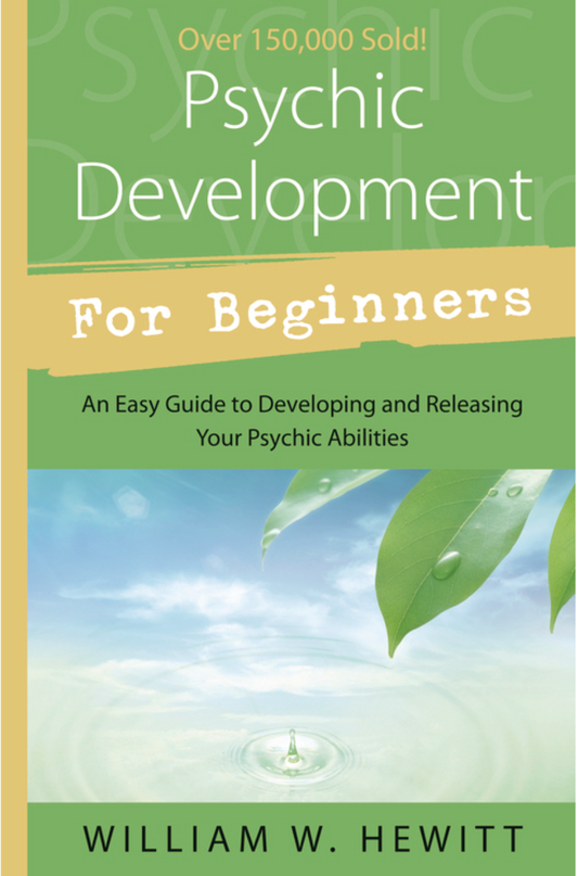 Psychic Development for Beginners  by William W. Hewitt