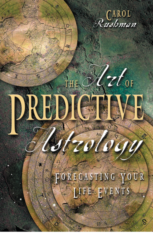 The Art of Predictive Astrology  by Carol Rushman