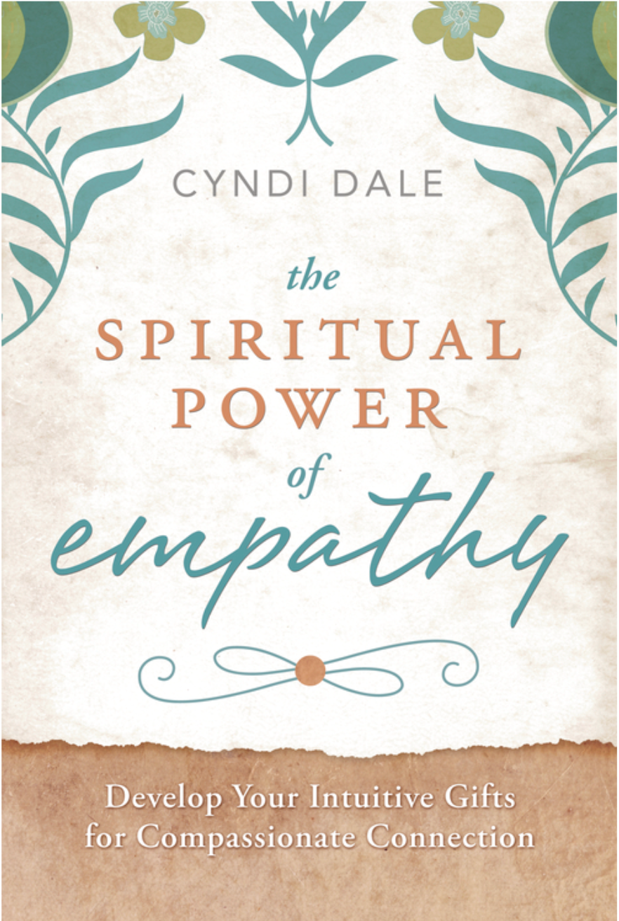 The Spiritual Power of Empathy  by Cyndi Dale